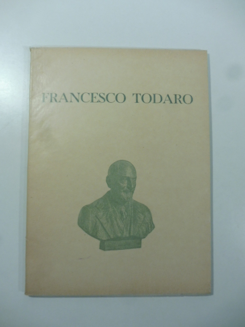 Francesco Todaro. Commemorazione nazionale. Università degli Studi di Bologna, 11 gennaio 1953